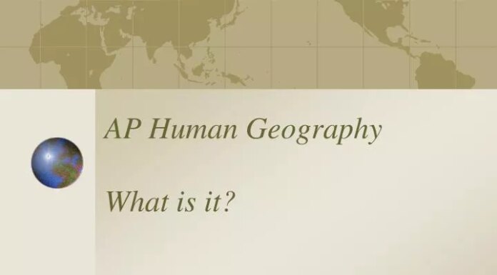 AP Human Geography: The Key to Understanding Our Changing World