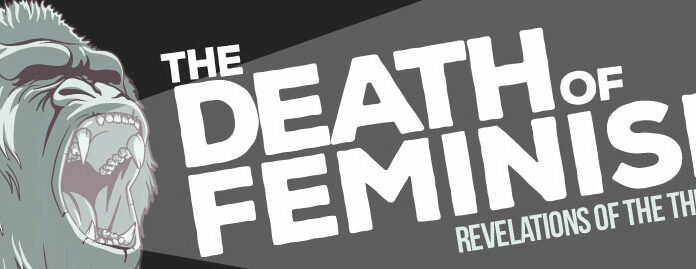 Will Feminism Ever Die? The Future of the Movement
