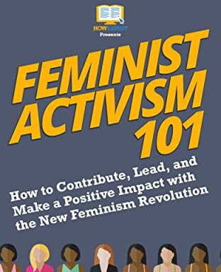The Modern Activism Guide for Feminist Changemakers