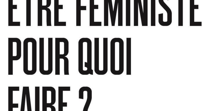 Comment être féministe : postures et actions incontournables