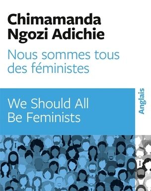 Chimamanda Ngozi Adichie : l’itinéraire vers Nous sommes tous des féministes