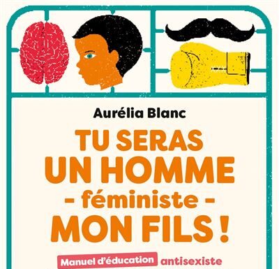 Tu seras un homme féministe : Briser les chaînes de l’ancien monde