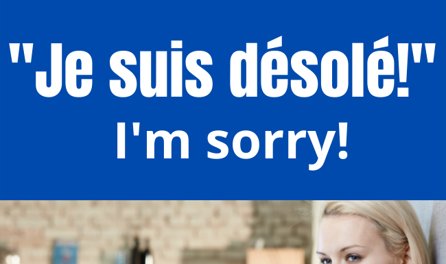 Je suis désolé