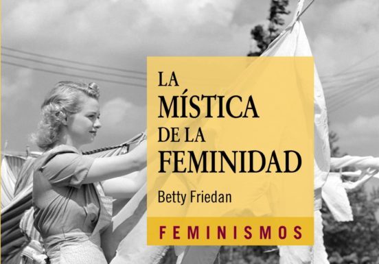 De la mística de la feminidad: El libro que revolucionó la identidad femenina