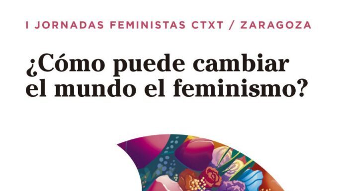 ¿Cómo puede el feminismo cambiar el mundo? Utopías hechas realidad