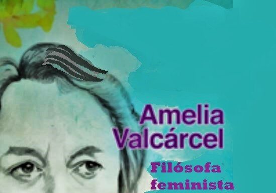 ¿Qué plantea Amelia Valcárcel sobre el feminismo? Pensamiento y crítica