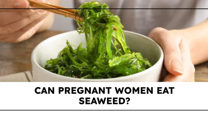 Can Pregnant Women Eat Seaweed Snacks? Crunchy Munchies for Moms-to-Be