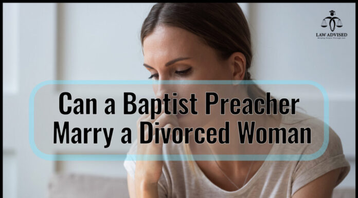 Can a Baptist Preacher Marry a Divorced Woman? Faith Meets Law