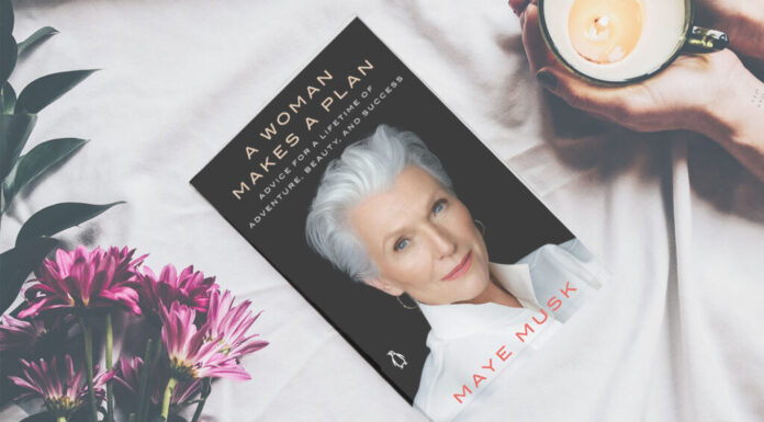 A Woman Makes a Plan: How Maye Musk Turned Challenges into Wisdom