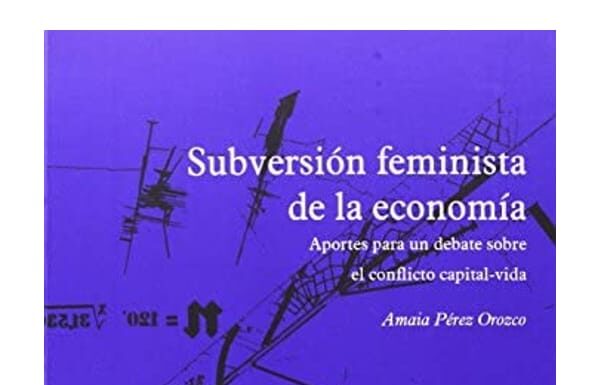 La subversión feminista de la economía: Nuevas formas de pensar