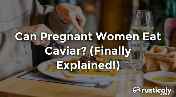 Can Pregnant Women Eat Caviar? Luxury or Liability?