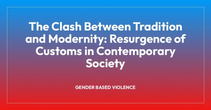 tradition-vs-modernity-customs-resurgence-gender-based-violence