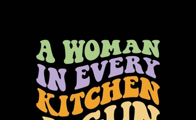 A Woman in Every Kitchen A Gun in Every Hand: What Does It Mean?