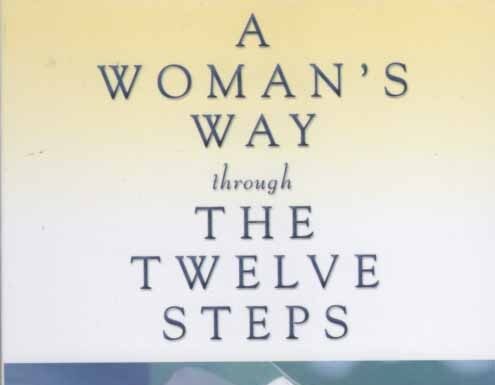 A Woman’s Way Through the 12 Steps: Recovery Reflection & Healing