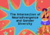 Neuroqueer Feminism: The Intersection of Neurodivergence and Gender Variance