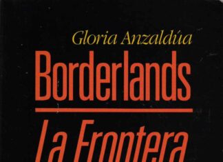 The Chicana Feminist Theory of Gloria Anzaldúa and Borderlands