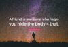 The Cousin Who Helps You Hide the Body (Metaphorically)